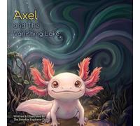 Axel and The Vanishing Lake: A Fenekie Explorer Club Adventure | Educational Wildlife Story for Kids Ages 4-8