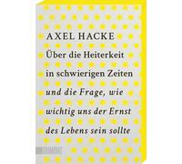 Axel Hacke Über die Heiterkeit in schwierigen Zeiten und die Frage (Tapa blanda)