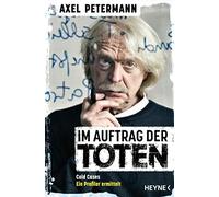 Axel Petermann Im Auftrag der Toten: Cold Cases - Ein Profiler erm (Tapa blanda)