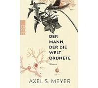 Axel S. Meyer Der Mann, der die Welt ordnete: Ein Roman über den N (Tapa blanda)