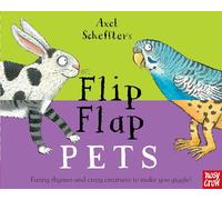 Axel Scheffler – Flip Flap Pets: ¿Qué criaturas locas conocerás hoy?