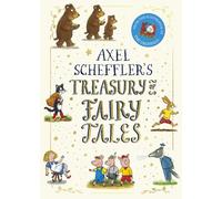 Axel Scheffler's Treasury of Fairy Tales: A stunning collection of popular fairy tales and nursery rhymes by Axel Scheffler, the illustrator of the Gruffalo, Stick Man and Zog