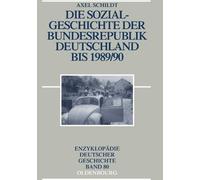 Axel Schildt Die Sozialgeschichte Der Bundesrepu (Tapa blanda) (Importación USA)