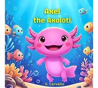 Axel the Axolotl