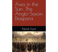 Axes in the Sun: The Anglo-Saxon Diaspora