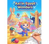 Axi in Egypt Wonders: A Coloring Book for Kids Ages 4-8