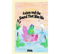 Axiom and the Sound That Was His