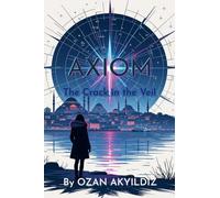 Axiom: The Crack in the Veil: 1