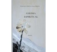 AXIOMA ESPIRITUAL: Voces de una búsqueda eterna