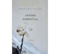 AXIOMA ESPIRITUAL: Voces de una búsqueda eterna
