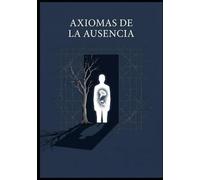 Axiomas de la Ausencia