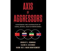 Axis of Aggressors: Countering the Cooperation of China, Russia, Iran & North Korea