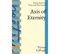 Axis of Eternity: Poems between Time and The Sacred