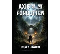 Axis of the Forgotten (Meridian Files)