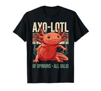 AXO-lotl De Opiniones Todas Válidas Axolotl Humor Camiseta