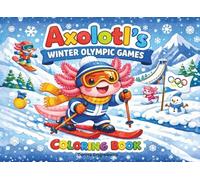 Axolol's Winter Olympic Games Coloring Book for Kids: Coloring pages about winter sports