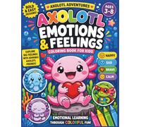 Axolotl Adventures: Big Feelings Coloring Book for Kids: Bold & Easy Emotional Learning Fun - Explore Happy, Sad, Brave & Calm Through Adorable ... 8.5 x11 (Axolotl Adventures Coloring Books)