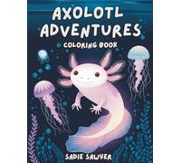 Axolotl Adventures: Simple & Cute Coloring Book