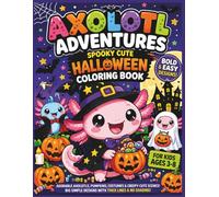 Axolotl Adventures: Spooky Cute Halloween Coloring Book: Bold & Easy Halloween Fun for Kids Ages 3-8 | Adorable Axolotls, Pumpkins, Costumes & ... 8.5 x 11 (Axolotl Adventures Coloring Books)
