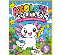Axolotl Adventures: The Ultimate 8.5 x 11 Bold & Easy Coloring Book: Easy to Color Sea Creatures for Beginners
