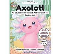 Axolotl: An Educational Science & Activity Book for Curious Kids (Oddly Alive)