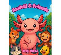 Axolotl and Friends