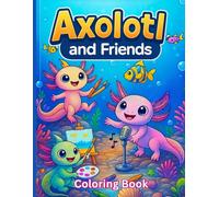 Axolotl and Friends coloring book