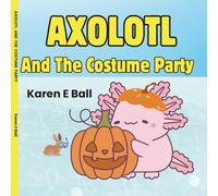 AXOLOTL AND THE COSTUME PARTY
