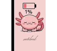 Axolotl Battery 1 Low Energy : Cute Tired Axolotl for Introverts, Low Energy Days: Aesthetic Kawaii Axolotl Journal | Funny Motivation Notebook for Self-Care, (6x9, 120 Pages)