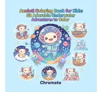 Axolotl Coloring Book for Kids: 52 Adorable Underwater Adventures to Color: Cute Kawaii Coloring Pages Featuring Axolotls, Seahorses, Jellyfish and ... Adventures for Boys and Girls Ages 4 to 10