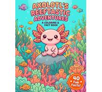 Axolotl Coloring Book for kids: Cute, Kawaii-Style Coloring Pages with 40 Fun Axolotl Facts for Kids