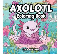 Axolotl Coloring Book for Kids: Simple, Bold & Easy Pages for Fun and Relaxation (Fun World Coloring Series)
