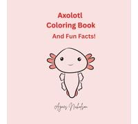 Axolotl Coloring Book: Simple and cute animal coloring book