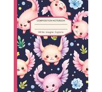 Axolotl Composition Notebook: Cute Back-to -School Axolotl Aquatic Pattern Notebook with Wide Ruled Pages for writing| Perfect for Elementary School Student sup to 4th Grade and Preschoolers