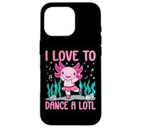 Axolotl Dancer - I Love To Dance A Lotl Dancing Axolotl Girl Carcasa para iPhone 16 Pro