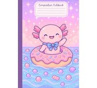 Axolotl Donut Composition Notebook - 120 Pages: Pastel Ocean Journal With Cute Kawaii Bubblegum Bow