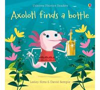Axolotl encuentra una botella (Phonics Readers) – Usborne