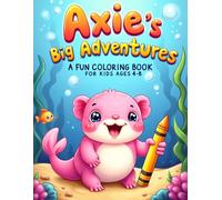 Axolotl Friends: Super Cute Coloring Book for Kids Ages 4-8