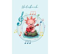 Axolotl Guitar Notebook: Ideal for writing, journaling, music ideas, notes, or planning. Size 6x9 Inches and 120 Lined Pages.
