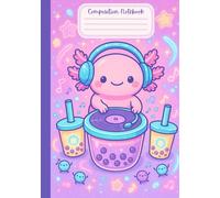 Axolotl Kawaii Composition Notebook: Cute DJ Bubble Tea Study Journal For School For Kids, Teens and Young Adults