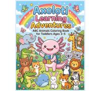 Axolotl Learning Adventures: ABC Animals Coloring Book for Toddlers Ages 3-5: Large Print Alphabet Fun