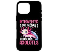 Axolotl Lover - Introverted but Willing to Discuss Axolotls Carcasa para iPhone 16 Pro MAX