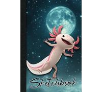 Axolotl Moon Sketchbook 6 x 9: Cute Mystic, Axolotl Moon Notebook for Drawing or doodling 112 Pages with Axolotl Moon bottom border, includes belong page. Great for Sketching or journal.