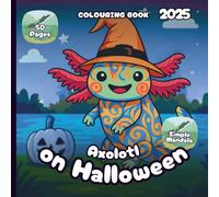 Axolotl on Halloween - Colouring Book 2025 - Simple Mandala Style: 50 Pages of Amphibian Friends Ready to Trick-or-Treat