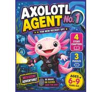 Axolotl Secret Agent Code Crackers: Spy Activity Book for Kids Ages 6-9: Secret agent activity book ages 8 12 (Word Search, puzzles, coloring books, Games)