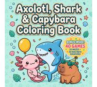 Axolotl, Shark & Capybara Coloring Book : 40 Cute Coloring Pages | A Fun Pool Party Story for Kids