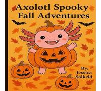 Axolotl Spooky Fall Adventures