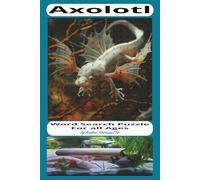 Axolotl Word Search Puzzle Book: Word Search Puzzle about Axolotl | 6x9, 110 pages , 55 puzzles