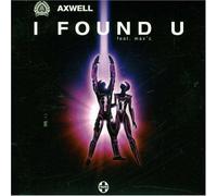 Axwell Featuring Max C - I Found U