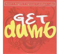Axwell - Get Dumb [BE Import]